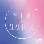SLEEP TO BE BEAUTIFUL